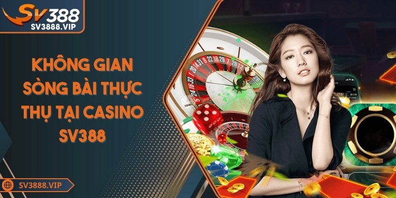 Người chơi đắm chìm trong không gian sòng bài thực thụ tại Casino tại SV388